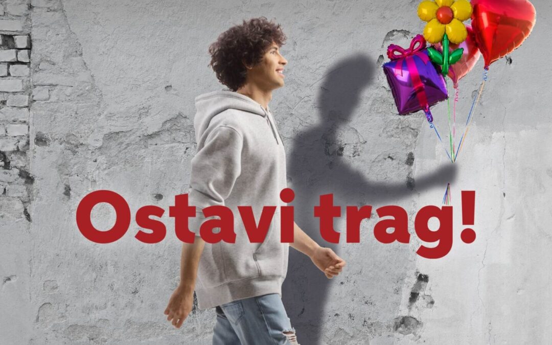 Za tisuću radosti – Ostavi trag